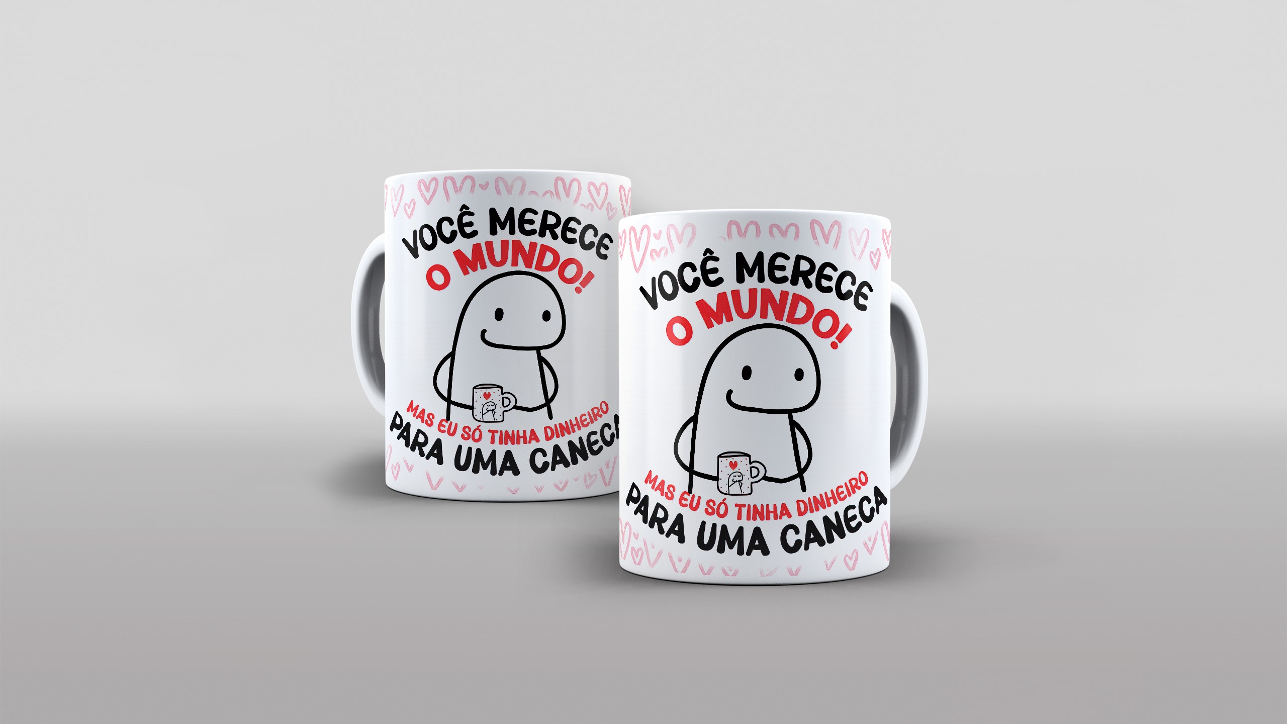 Caneca Flork - Você merece o mundo mas eu só tenho dinheiro para uma caneca